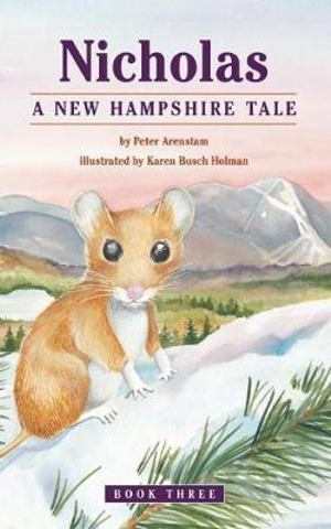 Nicholas, A New Hampshire Tale : Nicholas Northeastern Series - Peter Arenstam