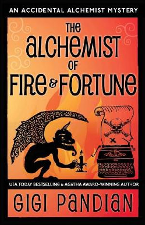 The Alchemist of Fire and Fortune : An Accidental Alchemist Mystery - Gigi Pandian