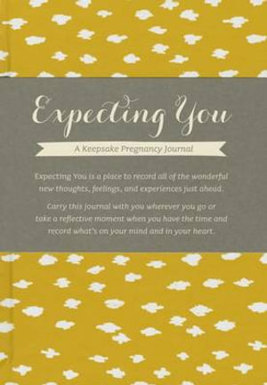 Expecting You : A Keepsake Pregnancy Journal - Amelia Riedler