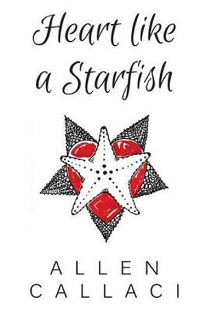 Heart Like A Starfish - Allen Callaci