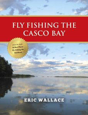 Fly Fishing the Casco Bay - Eric Wallace