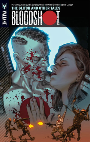 Bloodshot Volume 6 : The Glitch and Other Tales - Peter Milligan