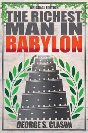 Richest Man in Babylon - Original Edition - George S Clason