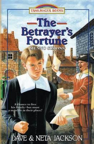 The Betrayer's Fortune : Introducing Menno Simons - Neta Jackson