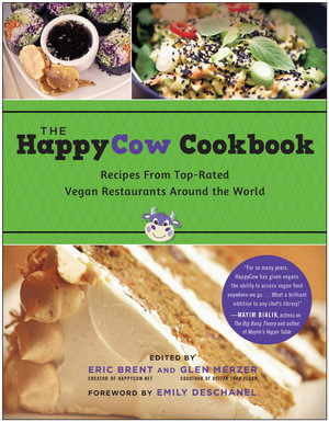 The HappyCow Cookbook : Recipes from Top-Rated Vegan Restaurants around the World - Eric Brent