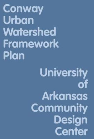 Conway Urban Watershed Framework Plan - UACDC