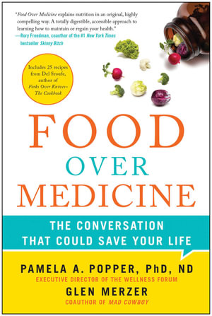 Food Over Medicine : The Conversation That Could Save Your Life - Pamela A. Popper