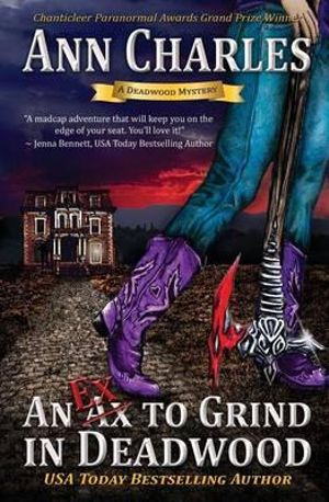 An Ex to Grind in Deadwood : Deadwood Humorous Mystery - Ann Charles