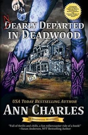 Nearly Departed in Deadwood : Deadwood Humorous Mystery - Ann Charles