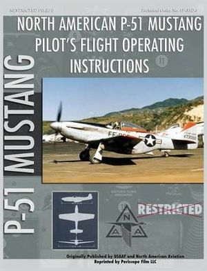 P-51 Mustang Pilot's Flight Operating Instructions - United States Army Air Force