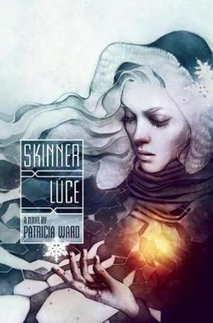 Skinner Luce : A Novel - Patricia Ward