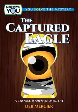 The Captured Eagle : A Choose Your Path Mystery - Deb Mercier