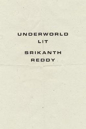 Underworld Lit - Srikanth Reddy