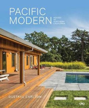 Pacific Modern : Houses of Northern California - Gustave Carlson