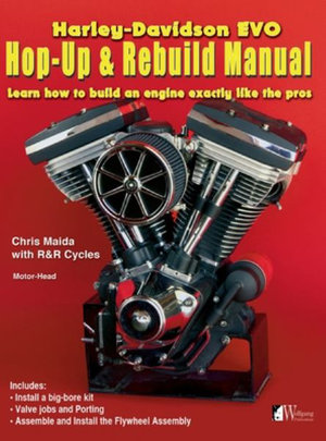 Harley-Davidson Evo, Hop-Up & Rebuild Manual : Learn how to build an engine like the pros - Chris Maida