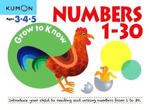 Numbers 1 30 : Grow to Know Workbooks - Kumon Publishing