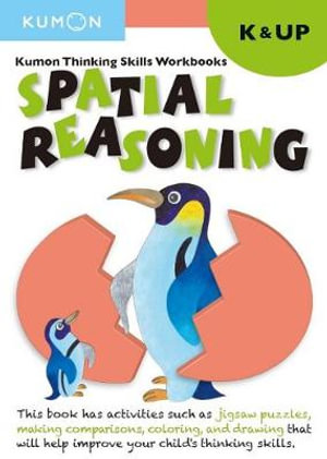 Thinking Skills Spatial Reasoning K & Up : Thinking Skills Workbooks - KUMON PUBLISHING