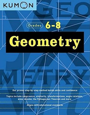 Geometry : Grades 6 - 8 - Kumon Publishing