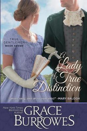 A Lady of True Distinction : True Gentlemen - Grace Burrowes