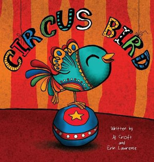 Circus Bird : Three Little Birds - Jill Croft