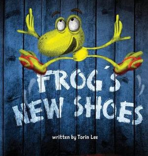 Frog's New Shoes : Tenbin Hollow - Torin Lee