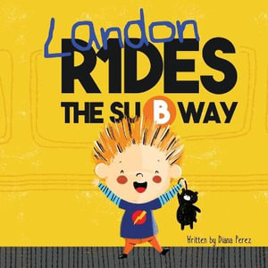 Landon Rides the Subway : Landon Books - Diana Perez