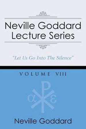 Neville Goddard Lecture Series, Volume VIII : (A Gnostic Audio Selection, Includes Free Access to Streaming Audio Book) - Neville Goddard