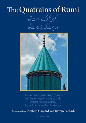 The Quatrains of Rumi : Fons Vitae Rumi Series - A. G. Rawan Farhadi