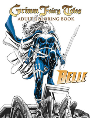 Grimm Fairy Tales - Adult Coloring Book : Belle Beast Hunter - Dave Franchini