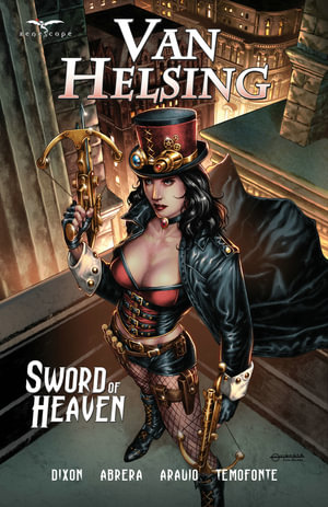 Van Helsing Sword of Heaven : Van Helsing - Chuck Dixon