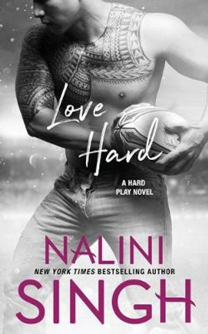 Love Hard : Hard Play - Nalini Singh