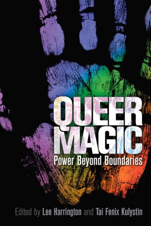 Queer Magic : Power Beyond Boundaries - Lee Harrington