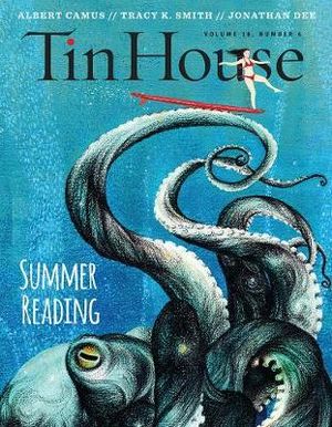 Tin House Magazine : Summer Reading 2017: Vol. 18, No. 4 - Win McCormack