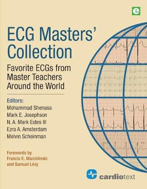 ECG Masters' Collection : Favorite ECGs from Master Teachers Around the World - Mohammad Shenasa