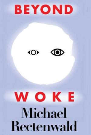 Beyond Woke - Michael Rectenwald