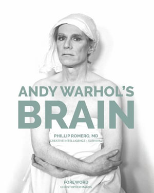 Andy Warhol's Brain : Creative Intelligence For Survival - Phillip Romero