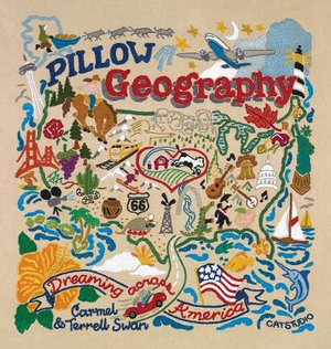 Pillow Geography : Dreaming Across America - Terrell Swan