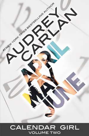 April/May/June : The Calendar Girl Series : Volume Two - Audrey Carlan