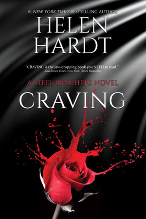 Steel Brothers : Craving : Steel Brothers : Book 1 - Helen Hardt