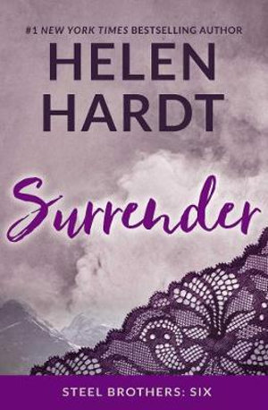 Steel Brothers : Surrender : Steel Brothers : Book 6 - Helen Hardt