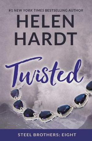 Steel Brothers Twisted Steel Brothers Book 8 By Helen Hardt 9781943893249 Booktopia