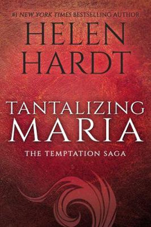 Temptation : Tantalizing Maria : Temptation Book 7 - Helen Hardt