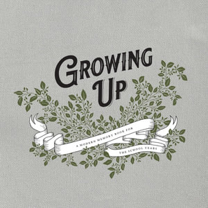 Growing Up : A Modern Memory Book for the School Years - Korie Herold