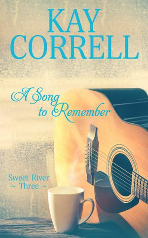 A Song to Remember : Sweet River - Kay Correll