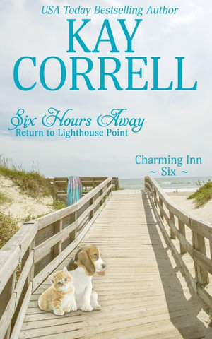 Six Hours Away : Return to Lighthouse Point - Kay Correll