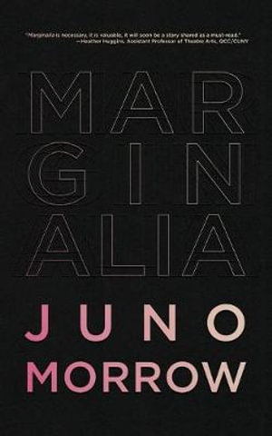 Marginalia - Juno Morrow