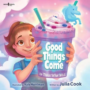 Good Things Come to Those Who Wait : The Leader I'll Be! - Julia Cook