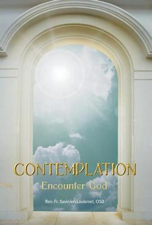 Contemplation : Encounter God - Rev. Fr. Savinien Louismet OSB