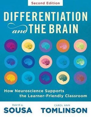 Differentiation and the Brain : How Neuroscience Supports the Learner-Friendly Classroom (Use Brain-Based Learning and Neuroeducation to Differentiate Instruction) - Dr David A Sousa