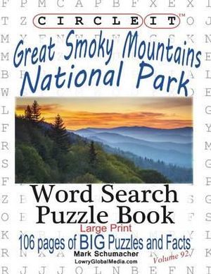 Circle It, Great Smoky Mountains National Park Facts, Word Search, Puzzle Book - Lowry Global Media LLC